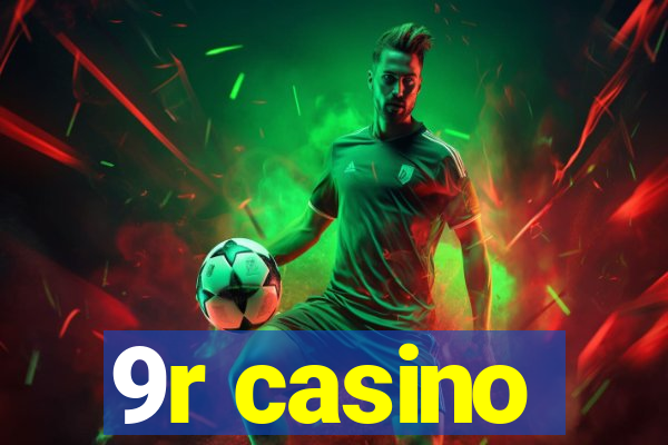 9r casino